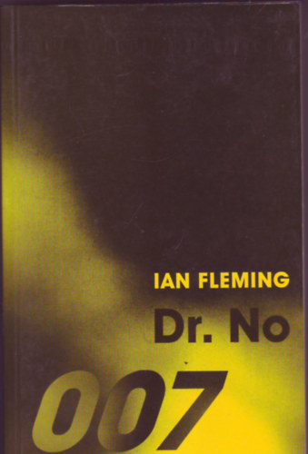 Ian Fleming - Dr. No JAMES BOND, A 007-ES SZ�M� TITKOS�GYN�K IZGALMAS KALANDJAI