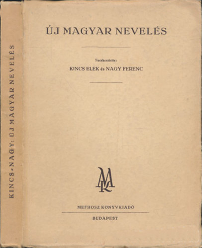 Kincs Elek s Nagy Ferenc (szerk.) - j magyar nevels