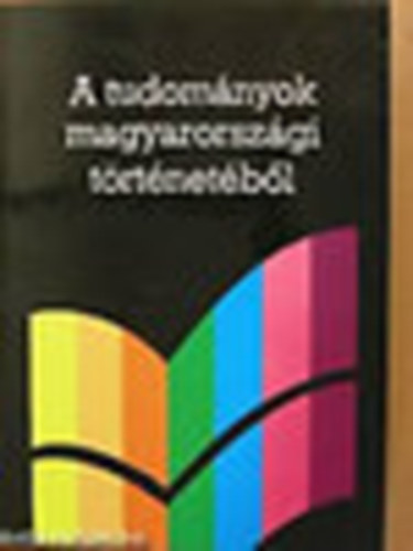 Gazdag Istvn (szerk) - A tudomnyok magyarorszgi trtnetbl