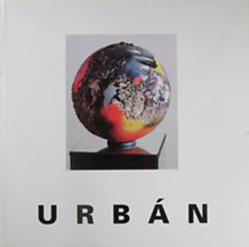 Urbn Gyrgy - Urbn Gyrgy - Kpek s gmbkpek 1985-1995 kztt. Vigad Galria - Budapest 1995. mrcius 17. - prilis 2.