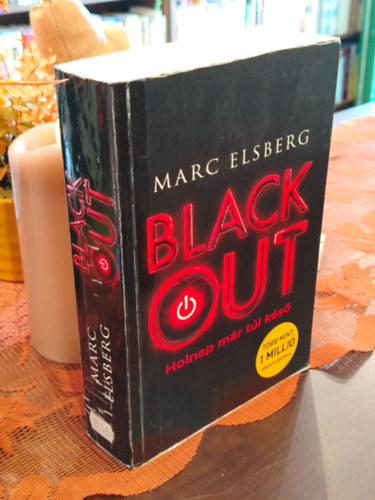 Marc Elsberg - Black out - Holnap m�r t�l k�s�