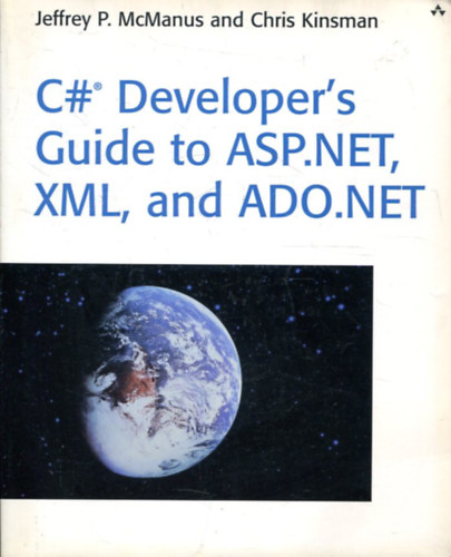 Jeffrey P. Maunus, Chris Kinsman - C# Developer's Guide to Asp.Net, Xml, and Ado.Net