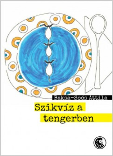 Baksa-Sos Attila - Szikvz a tengerben