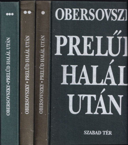 Obersovszky Gyula - Prel�d hal�l ut�n I-III. (dedik�lt)