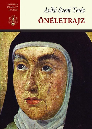 Avilai Szent Ter�z - �n�letrajz - Avilai Szent Ter�z �sszes M�vei II.