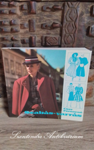 Cser Ferencné, Lénárt Istvánné (szerk.) - Szabás-varrás (Magyar Nők Országos Tanácsa) Öltések és varrások, Női ruhák készítésére. - Saját képpel!