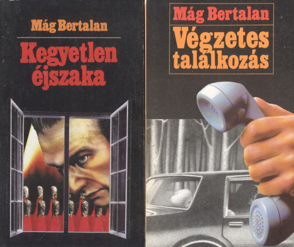 Mág Bertalan - Kegyetlen éjszaka + Végzetes találkozás + Hiszékeny áldozatok (3 mű)