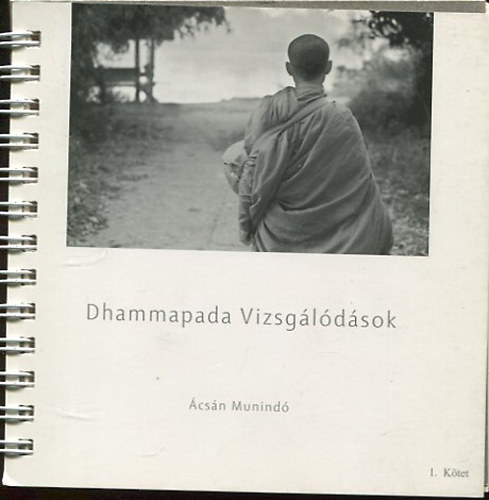 Ácsán Munindó - Dhammapada Vizsgálódások 1. kötet