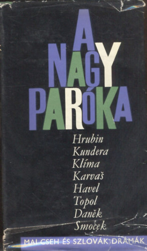 Hrubin-Kundera-Klma-Karvas - A nagy parka (mai cseh s szlovk drmk)