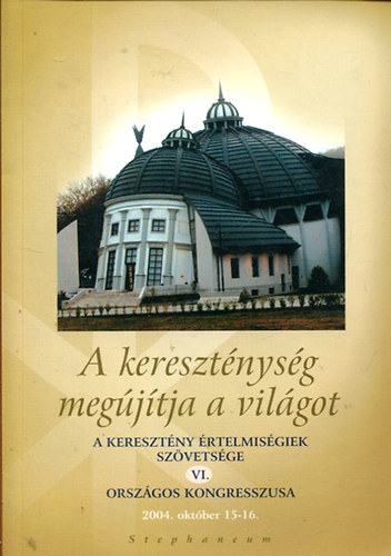 A kereszt�nys�g meg�j�tja a vil�got