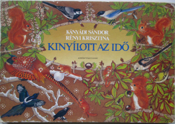 Kányádi Sándor, Rényi Krisztina - Kinyílott az idő