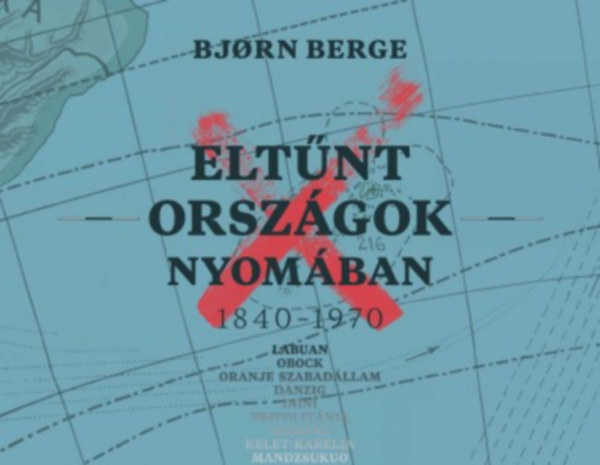 Bjorn Berge - Elt�nt orsz�gok nyom�ban 1840-1970