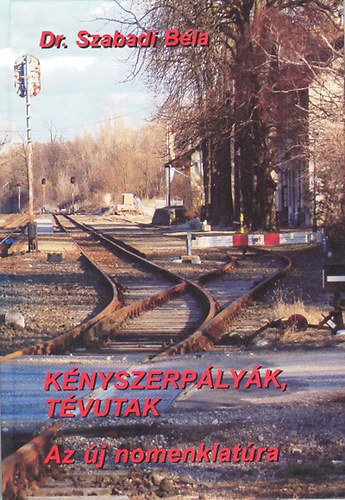 Dr. Szabadi B�la - K�nyszerp�ly�k, t�vutak