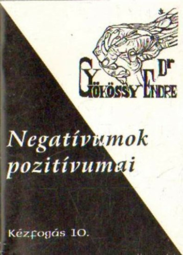 Dr. Gyökössy Endre - Negatívumok pozitívumai