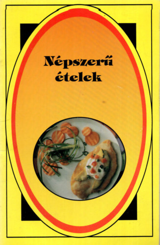 Balogh Zoltán (szerk.) - Népszerű ételek ( szakács )