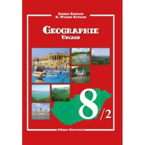 Radnai Katalin, Katalin B. Wigand - Geographie 8/2 Ungarn