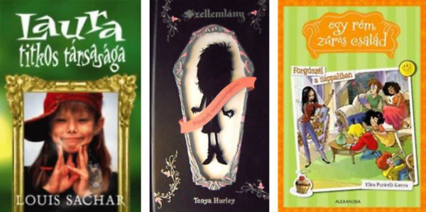 Elisa Puricelli Guerra;Tonya Hurley;Louis Sachar - Forg�sz�l a nappaliban - Egy r�m z�r�s csal�d 1.+Szelleml�ny+Laura titkos t�rsas�ga -3 db k�nyv