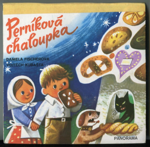 Daniela Fischerov, Vojtch Kubata - Pernkov chaloupka (Trbeli meseknyv)(Panorama)