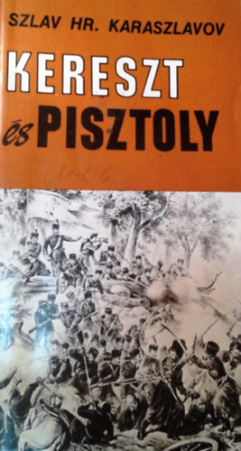 Szlav Hr. Karaszlavov - Kereszt �s pisztoly