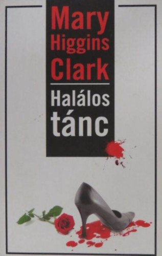 Mary Higgins Clark, Sarls Marianne (ford.) - Hallos tnc (Loves Music, Loves to Dance) - Sarls Marianne fordtsban (Ulpius-hz Knyvkiad 2008-as kiads)
