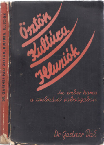 Dr. Gartner Pál - Ösztön, kultúra, illuziók (dedikált)