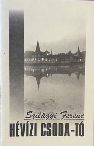 Szilágyi Ferenc - Hévízi Csoda-tó