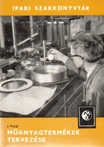 J.Fajgl - Műanyagtermékek tervezése