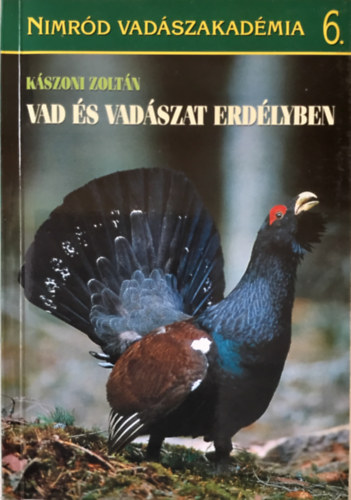 Kászoni Zoltán - Vad és vadászat Erdélyben