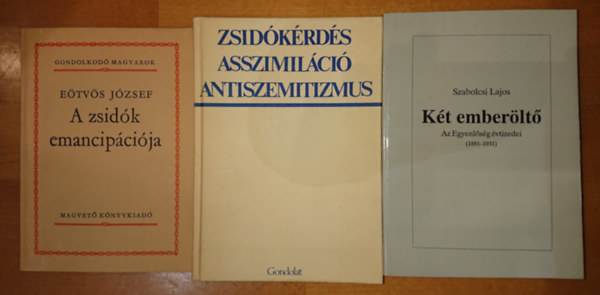 Etvs Jzsef, Szabolcsi Lajos - 3 db knyv a zsid asszimilcival kapcsolatos knyv - Etvs Jzsef: A zsidk emancipcija / Zsidkrds, asszimilci, antiszemitizmus / Szabolcsi Lajos: Kt emberlt