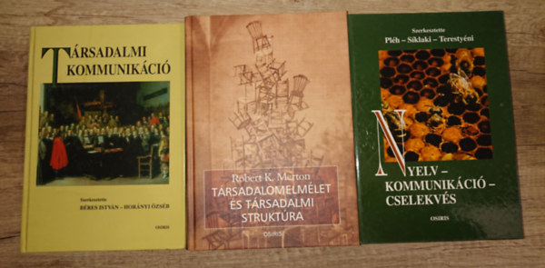 B�res Istv�n, Hor�nyi �zs�b, Robert K. Merton, Pl�h-S�klaki-Teresty�ni - 3 fontos t�rsadalomtudom�nyi t�rgy� k�nyv: T�rssadalmi kommunik�ci�, T�rsadalomelm�let �s t�rsadalmi strukt�ra, Nyelv-kommunik�ci�-cselekv�s