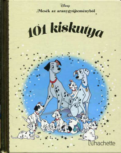 Mesk az aranygyjtemnybl: 101 kiskutya (Disney)