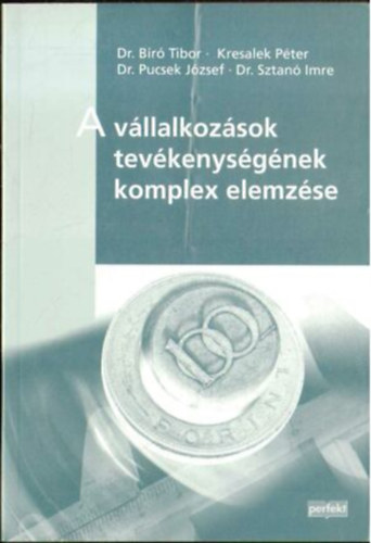 dr. Br Tibor-dr. Pucsek Jzsef-dr. Sztan Imre, Kresalek Pter - A vllalkozsok tevkenysgnek komplex elemzse