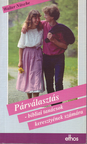 Nitsche Walter - Párválasztás - bibiliai tanácsok keresztyének számára