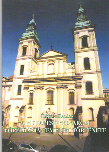 A Budapest-Belvárosi főplébánia-templom története