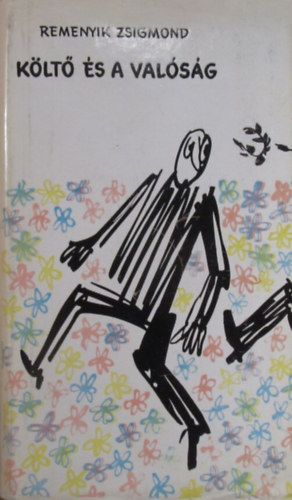 Remenyik Zsigmond - Költő és a valóság