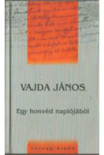 Vajda Jnos - Egy honvd naplja
