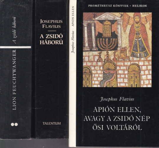 Josephus Flavius, Lion Feuchtwanger - 3 db. judaika (Apin ellen, avagy a zsid np si voltrl + A zsid hbor + A zsid hbor)