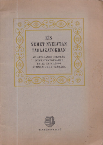 Dr. Puhr Ferenc - Kis nmet nyelvtan tblzatokban.