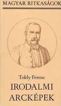 Toldy Ferenc - Irodalmi arck�pek (Magyar Ritkas�gok)