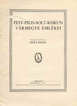 Rexa Dezs - Pest-Pilis-Solt-Kiskun vrmegye emlkei