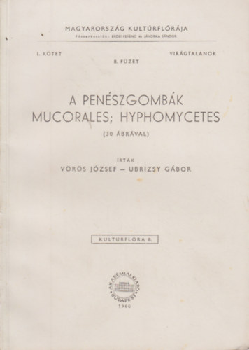Vörös József, Ubrizsy Gábor - A penészgombák - Mucorales; Hyphomycetes