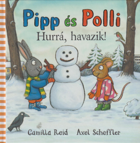 Axel Scheffler - Pipp és Polli - Hurrá, havazik!