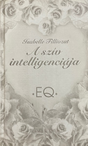 Isabelle Filliozat - A szív intelligenciája