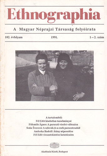 Hofer Tams (szerk.) - Ethnographia - A Magyar Nprajzi Trsasg folyirata - 102.vfolam 1-2. szm 1991.