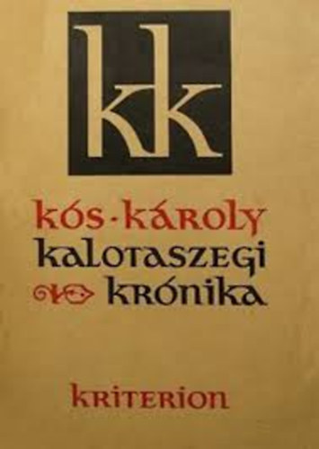 Ks Kroly, Mik Imre (szerk.) - Kalotaszegi krnika - Ht rs (A szpr Ks Kroly / A Glok / Varju nemzetsg / A havas / Budai Nagy Antal histrija / Az orszgpt - rszlet / Budai Nagy Antal / Nagyurak - rszlet)