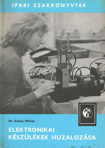 Szalay Mikl�s - Elektronikai k�sz�l�kek huzaloz�sa