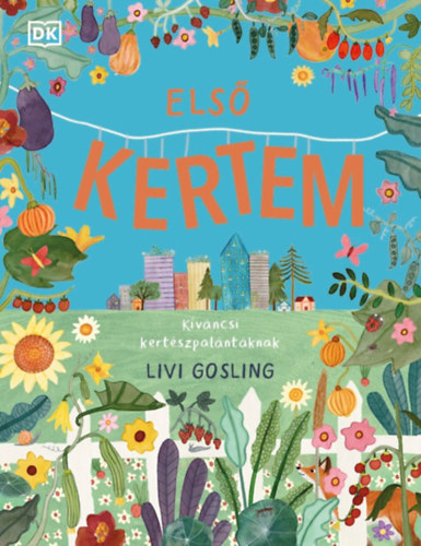 Livi Gosling - Első kertem