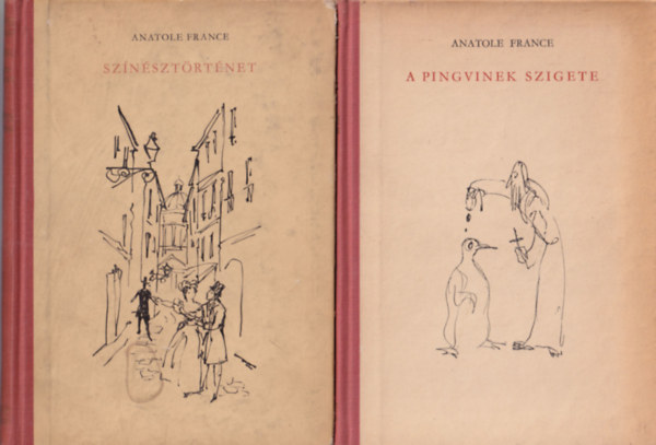 Anatole France - 2 db Anatole France: Sz�n�szt�rt�net, A pingvinek szigete