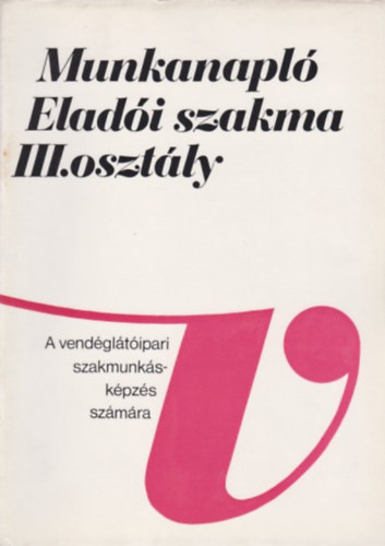 Munkanapl Eladi szakma III. osztly