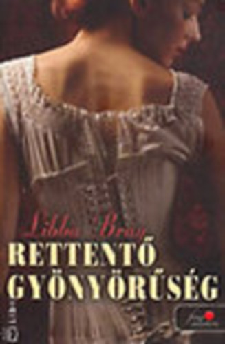 Libba Bray - Rettentő gyönyörűség
